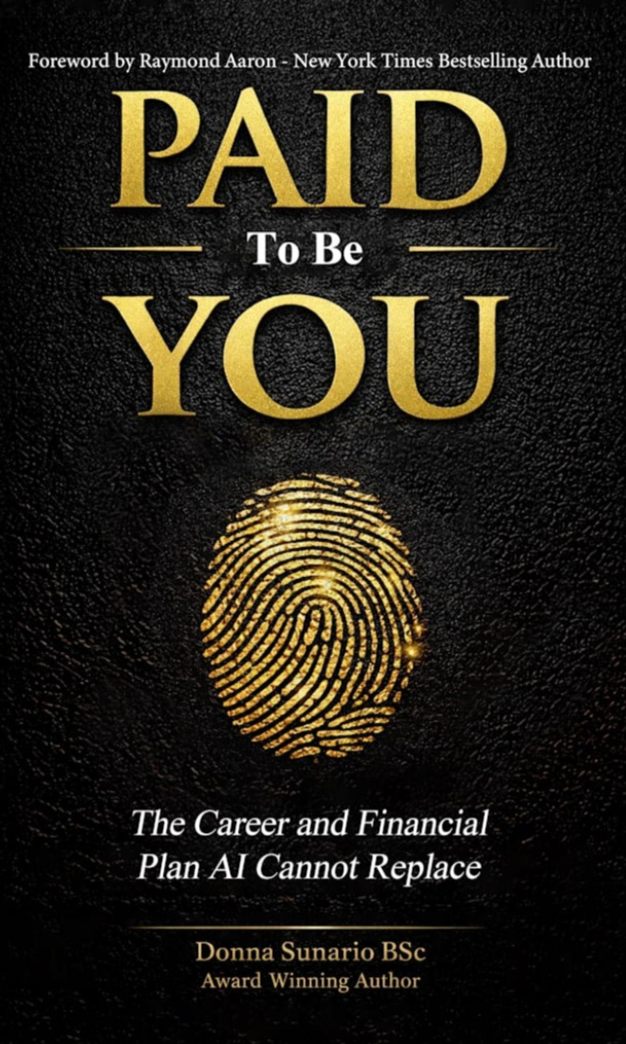 Paid to Be You by Donna Sunario BSc, front cover